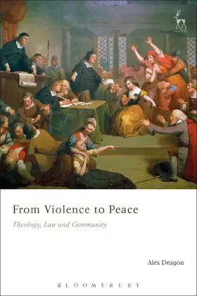 Deagon |  From Violence to Peace Theology, Law and Community | Buch |  Sack Fachmedien