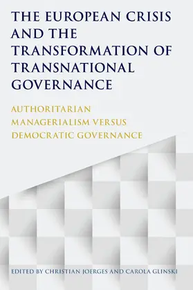 Joerges / Glinski |  The European Crisis and the Transformation of Transnational Governance | Buch |  Sack Fachmedien