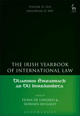 de Londras / Mullally |  The Irish Yearbook of International Law, Volume 10, 2015 | Buch |  Sack Fachmedien