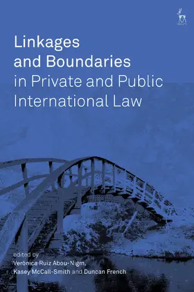 Abou-Nigm / McCall-Smith / French |  Linkages and Boundaries in Private and Public International Law | Buch |  Sack Fachmedien