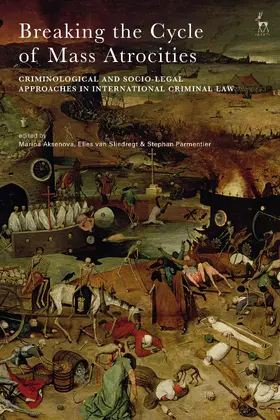 Sliedregt / Aksenova / Parmentier |  Breaking the Cycle of Mass Atrocities | Buch |  Sack Fachmedien