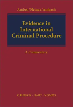 Heinze / Ambos / Ambach |  Evidence in International Criminal Procedure | Buch |  Sack Fachmedien