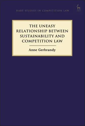 Gerbrandy |  The Uneasy Relationship Between Sustainability and Competition Law | Buch |  Sack Fachmedien