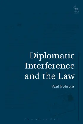 Behrens |  Diplomatic Interference and the Law | Buch |  Sack Fachmedien
