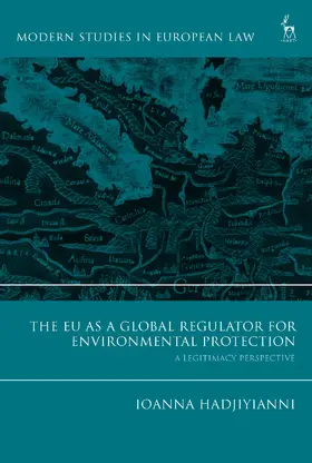 Hadjiyianni |  The Eu as a Global Regulator for Environmental Protection: A Legitimacy Perspective | Buch |  Sack Fachmedien