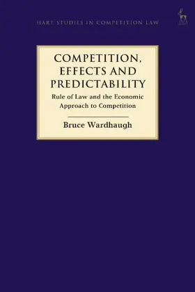Wardhaugh |  Competition, Effects and Predictability: Rule of Law and the Economic Approach to Competition | Buch |  Sack Fachmedien