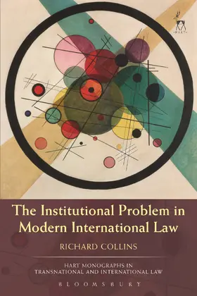 Collins |  The Institutional Problem in Modern International Law | Buch |  Sack Fachmedien