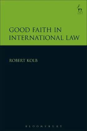 Kolb |  Good Faith in International Law | Buch |  Sack Fachmedien