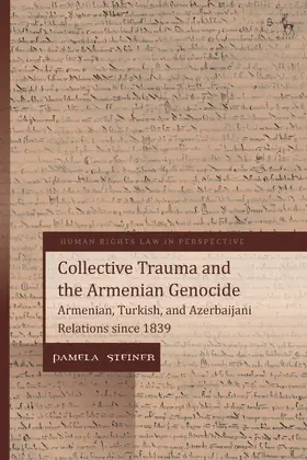 Steiner |  Collective Trauma and the Armenian Genocide: Armenian, Turkish, and Azerbaijani Relations since 1839 | Buch |  Sack Fachmedien