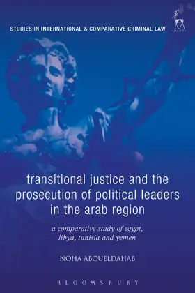 Aboueldahab |  Transitional Justice and the Prosecution of Political Leaders in the Arab Region | Buch |  Sack Fachmedien