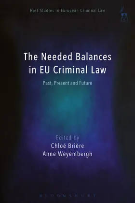 Briere / Brière / Weyembergh |  The Needed Balances in Eu Criminal Law: Past, Present and Future | Buch |  Sack Fachmedien