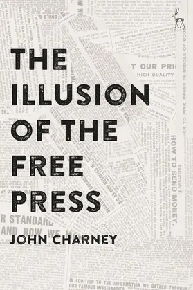 Charney |  The Illusion of the Free Press | Buch |  Sack Fachmedien