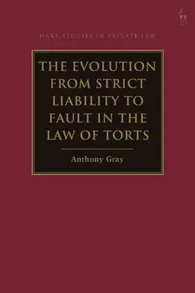 Gray |  The Evolution from Strict Liability to Fault in the Law of Torts | Buch |  Sack Fachmedien