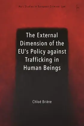 Brière / Weyembergh / Ligeti | External Dimension of the Eu's Policy Against Trafficking in Human Beings | Buch | 978-1-5099-4721-8 | www2.sack.de