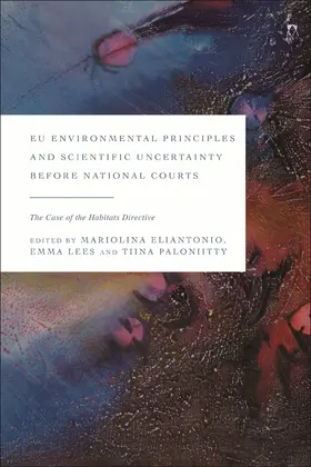Eliantonio / Lees / Paloniitty |  EU Environmental Principles and Scientific Uncertainty before National Courts | Buch |  Sack Fachmedien