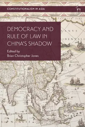 Jones |  Democracy and Rule of Law in China's Shadow | Buch |  Sack Fachmedien