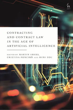 Ebers / Poncibò / Zou |  Contracting and Contract Law in the Age of Artificial Intelligence | Buch |  Sack Fachmedien