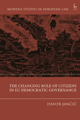 Jancic |  The Changing Role of Citizens in EU Democratic Governance | Buch |  Sack Fachmedien