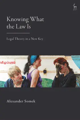 Somek | Knowing What the Law Is | Buch | 978-1-5099-5133-8 | www2.sack.de