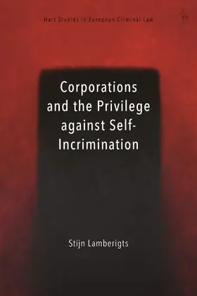 Lamberigts |  Corporations and the Privilege against Self-Incrimination | Buch |  Sack Fachmedien