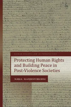Hadjigeorgiou |  Protecting Human Rights and Building Peace in Post-Violence Societies | Buch |  Sack Fachmedien