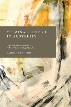 Thornton |  Criminal Justice in Austerity | Buch |  Sack Fachmedien