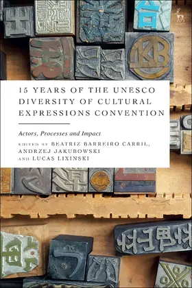 Carril / Jakubowski / Lixinski |  15 Years of the UNESCO Diversity of Cultural Expressions Convention | Buch |  Sack Fachmedien