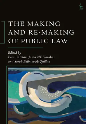 Varuhas / Fulham-McQuillan / Carolan |  The Making and Re-Making of Public Law | Buch |  Sack Fachmedien