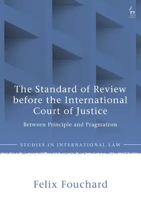 Fouchard |  Standard of Review Before the International Court of Justice | Buch |  Sack Fachmedien