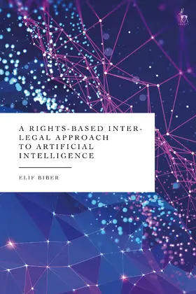 Biber |  A Rights-Based Inter-Legal Approach to Artificial Intelligence | Buch |  Sack Fachmedien