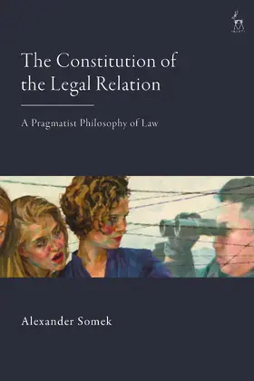 Somek |  The Constitution of the Legal Relation | Buch |  Sack Fachmedien