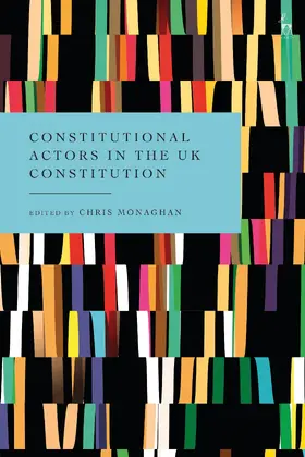 Monaghan |  Constitutional Actors in the UK Constitution | Buch |  Sack Fachmedien