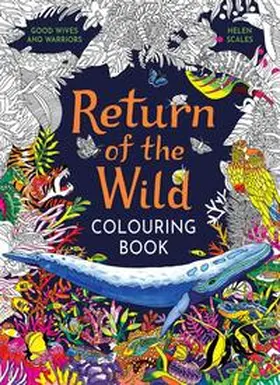 Scales, H: Return of the Wild Colouring Book | Buch | 978-1-5102-3042-2 | www2.sack.de