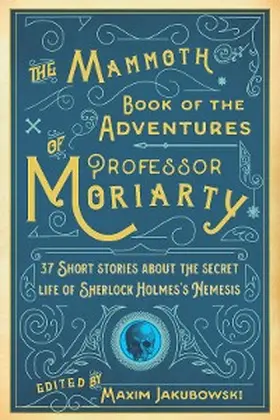 Jakubowski |  The Mammoth Book of the Adventures of Professor Moriarty | eBook | Sack Fachmedien