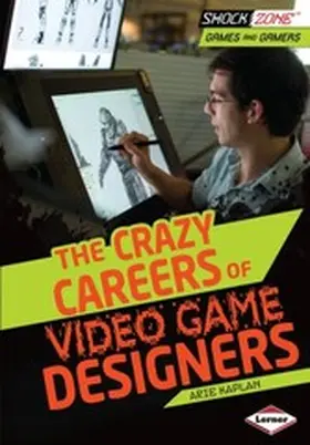Kaplan |  Crazy Careers of Video Game Designers | eBook | Sack Fachmedien