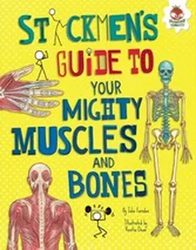 Farndon |  Stickmen's Guide to Your Mighty Muscles and Bones | eBook | Sack Fachmedien