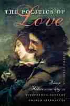 Foerster |  The Politics of Love: Queer Heterosexuality in Nineteenth-Century French Literature | Buch |  Sack Fachmedien