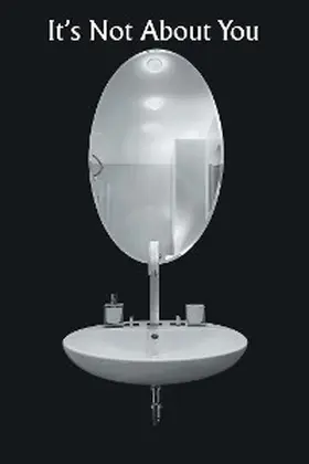 Collins |  It'S Not About You | eBook | Sack Fachmedien