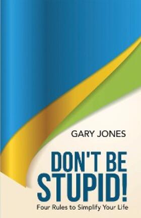 Jones |  Don't Be Stupid! | eBook | Sack Fachmedien
