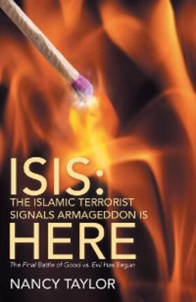 Taylor |  Isis: the Islamic Terrorist Signals Armageddon Is Here | eBook | Sack Fachmedien