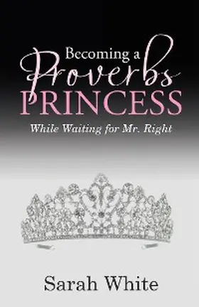 White |  Becoming a Proverbs Princess | eBook | Sack Fachmedien