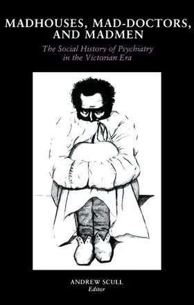 Scull |  Madhouses, Mad-Doctors, and Madmen | eBook | Sack Fachmedien