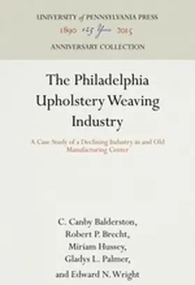 Balderston / Brecht / Hussey |  The Philadelphia Upholstery Weaving Industry | Buch |  Sack Fachmedien