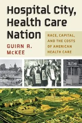 Mckee |  Hospital City, Health Care Nation | eBook | Sack Fachmedien