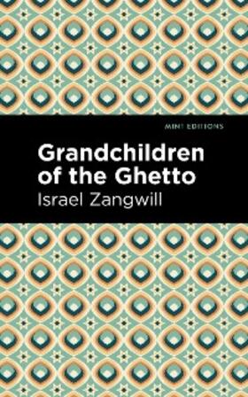 Zangwill |  Grandchildren of the Ghetto | eBook | Sack Fachmedien