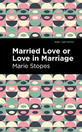 Stopes |  Married Love or Love in Marriage | eBook | Sack Fachmedien