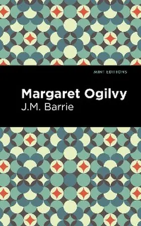Barrie |  Margaret Ogilvy | eBook | Sack Fachmedien