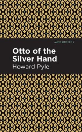 Pyle |  Otto of the Silver Hand | eBook | Sack Fachmedien