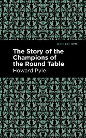 Pyle |  The Story of the Champions of the Round Table | eBook | Sack Fachmedien