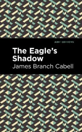 Cabell |  The Eagle's Shadow | eBook | Sack Fachmedien